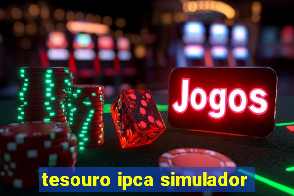 tesouro ipca simulador